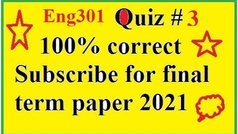 ENG301 Quiz # 3 solved 2021 (100% correct )