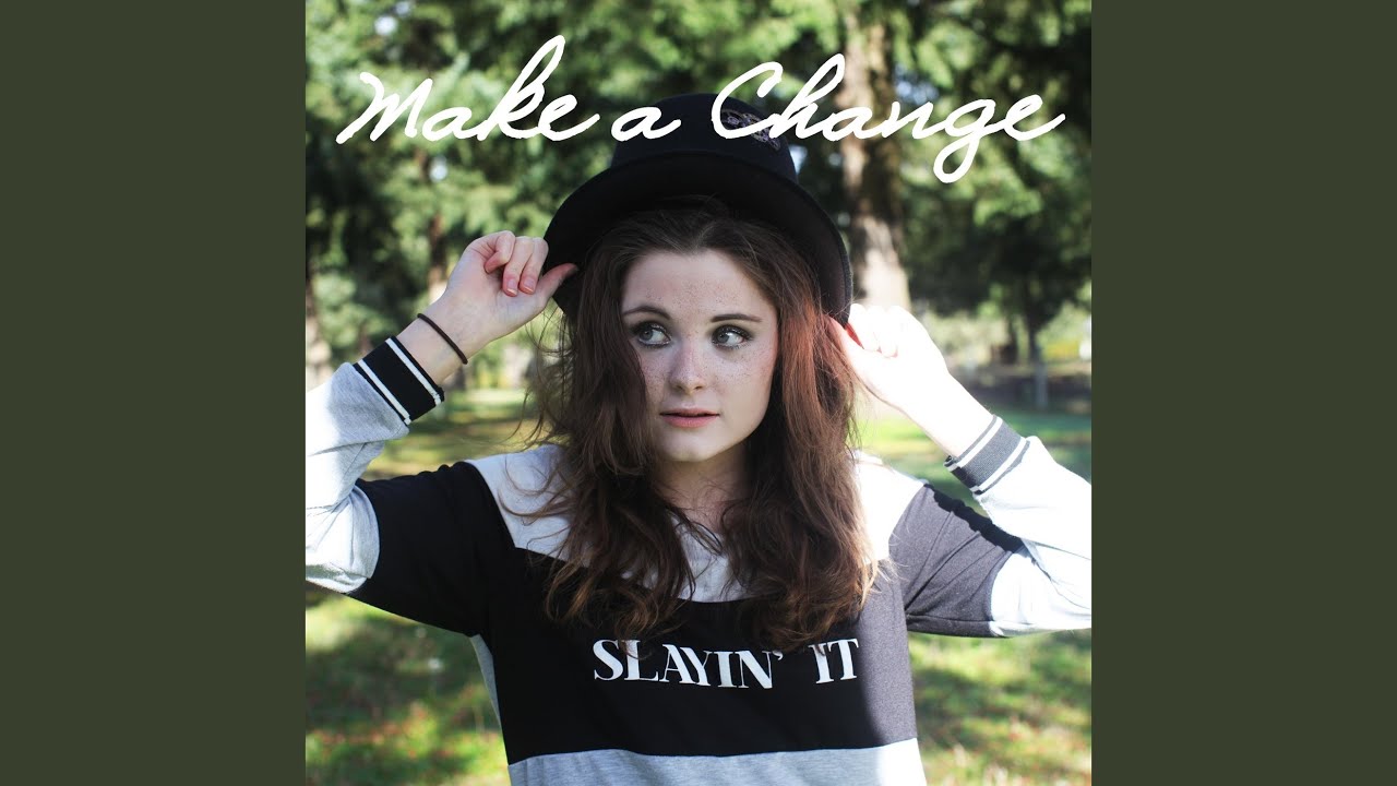 Guarda Make a Change su YouTube Guarda Make a Change su YouTube
