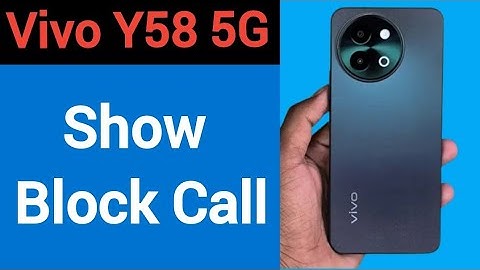 Vivo Y58 5G me block call Kaise dekhen, how to show block call