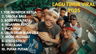 LAGU TIMUR VIRAL 2025 || TOR MONITOR KETUA || TABOLA BALE || BODY PATA || NAGAPAIN REPOT, PICA PICA