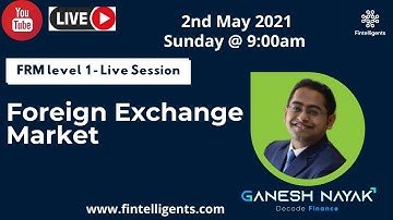 FRM L1 Live Session Foreign Exchange Market | Full Topic Covered