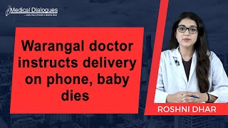 Warangal doctor instructs delivery on phone, baby dies