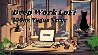 Deep Work LoFi | 130hz Vagus Nerve Awakening Tone with Focus Beats