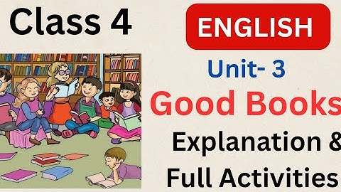 Class 4 English Unit 3 Good books explanation and full Activities