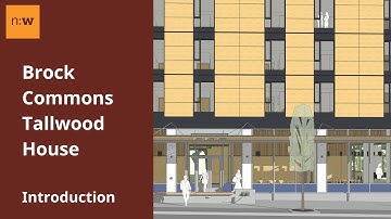 Introduction to Brock Commons - UBC Tall Wood Building