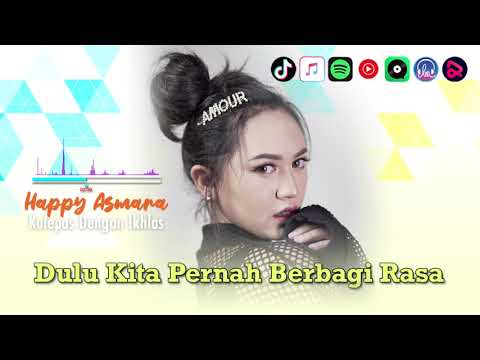 Kulepas dengan ikhlas - Happy Asmara (Koplo version) | video lirik