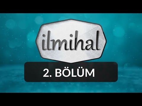 Dinin Anlaşılmasında Fıkıh İlminin Yeri - İlmihal 2.Bölüm