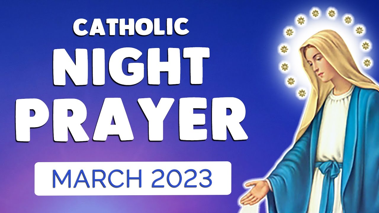 catholic-night-prayer-march-2023-night-prayers-before-sleep-youtube