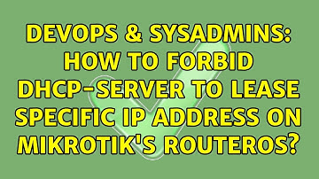 DevOps & SysAdmins: How to forbid DHCP-server to lease specific IP address on Mikrotik