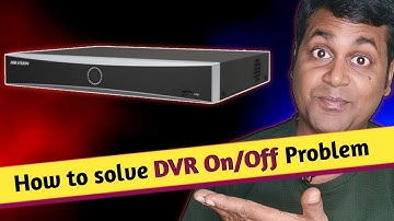 How to solve DVR continuously on/off problem!! Hikvision DVR rebooting problem in every 5mnt !!