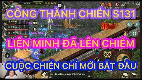 CÔNG THÀNH CHIẾN S131 : 2 BANG LIÊN MINH ĐÃ LÊN CHIẾM NÁO NHIỆT VÀ CĂNG THẲNG TRONG VLTK1 MOBILE
