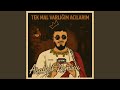 Tek Mal Varlığım Acılarım 
