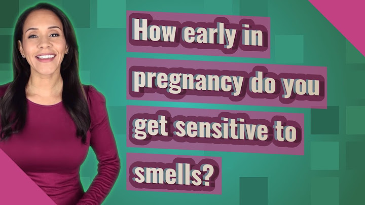 When does heightened sense of smell start in pregnancy