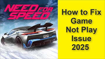 How to Fix Need for Speed: No Limits Game Not Play Issue 2025
