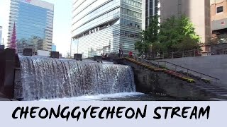 CHEONGGYECHEON STREAM /WALKING TOUR (DIY Trip to Seoul, South Korea)