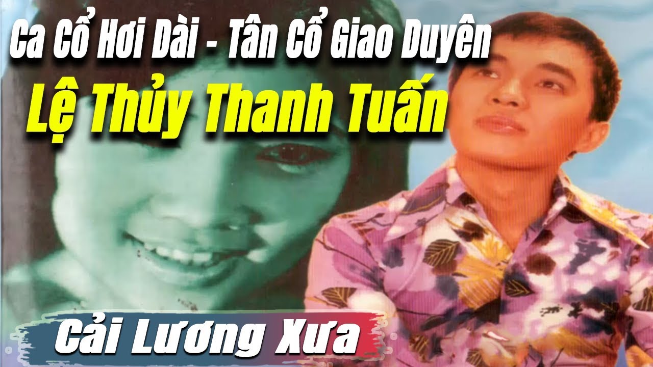 Ca Cổ Cải Lương ru ngủ đêm : Lệ Thủy Thanh Tuấn | tân cổ ca cổ hơi dài – trích đoạn cải lương