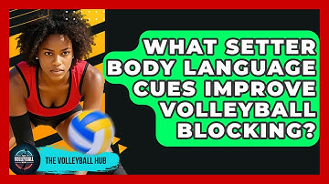 What Setter Body Language Cues Improve Volleyball Blocking? - The Volleyball Hub
