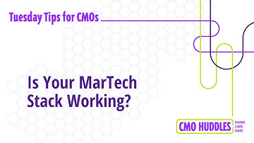 Is Your MarTech Stack Working? | CMO Tips