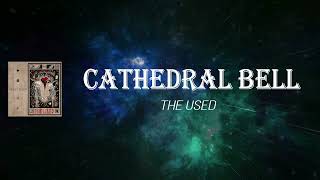 The Used - Cathedral Bell (Lyrics)