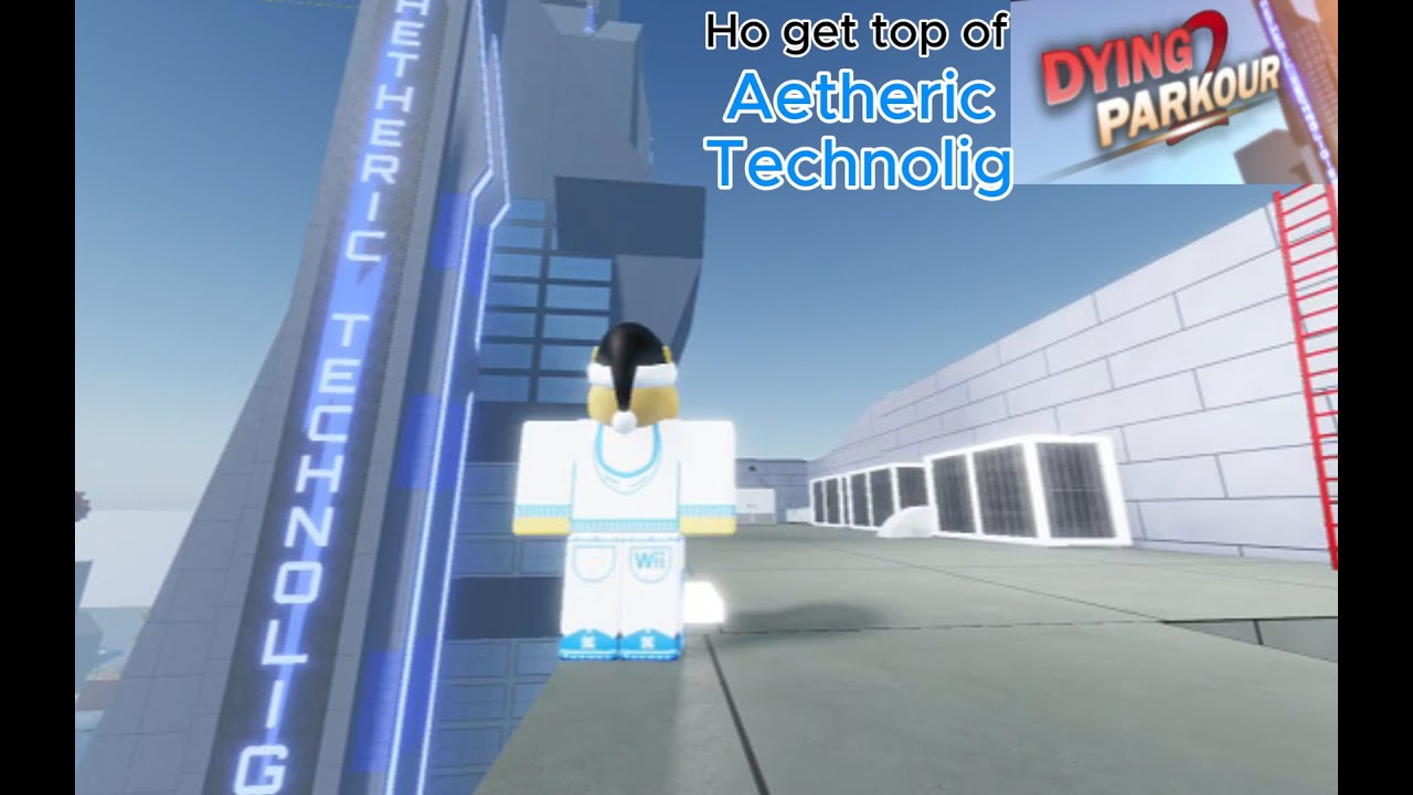 How get top of Aetheric Technolig tower in Dying2Parkour-DEMO