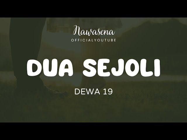 DUA SEJOLI | DEWA  19 | LIRIK LAGU | NAWASENA class=