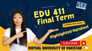 EDU 411 Final term Past Paper | Highlighted handout | EDU411 final term Past Paper #edu411 #vu