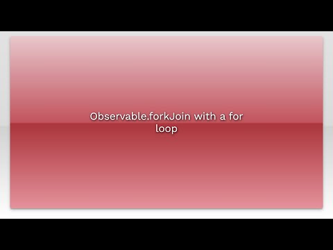 Observable.forkJoin with a for loop
