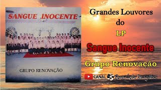 Grandes Louvores do LP - Sangue Inocente. COMPLETO.