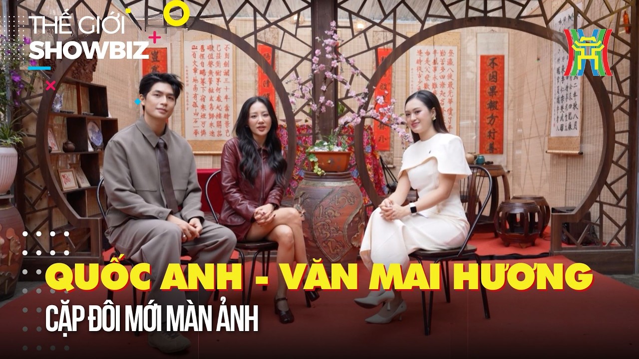 Quốc Anh - Văn Mai Hương: Cặp đôi mới màn ảnh | Thế giới showbiz