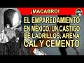 El Emparedamiento en México – Un castigo de ladrillos, arena, cal y cemento