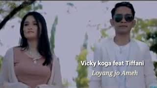 New album terbaru 2020 Vicky koga feat Tiffani : Loyang Jo Ameh