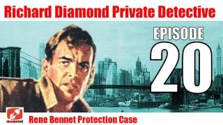 Richard Diamond Private Detective - 20 - Rene Bennet Protection Case - Old Time Radio Noir Crime