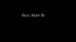 Chal Rehn De | Sajjad Ali