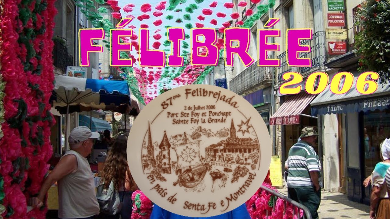 FÉLIBRÉE DE SAINTE-FOY-LA-GRANDE - 2006 -