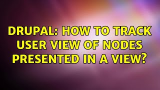 Drupal: How to track user view of nodes presented in a view?