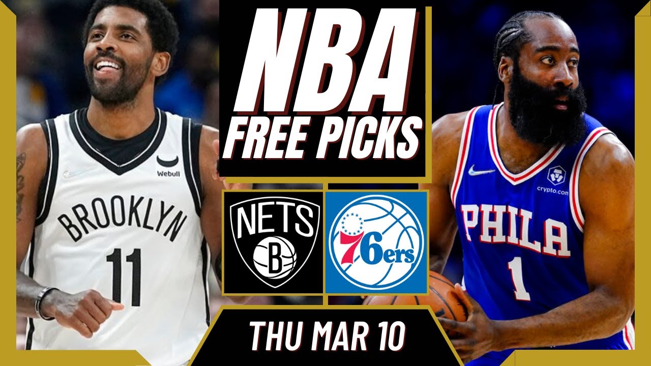 Free NBA Picks Today NETS vs 76ERS Predictions (3/10/22) NBA Best Bets & NBA Player Props