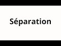 How To Pronounce Séparation How To Pronounce Séparation