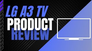 LG A3 REVIEW - Best TV for You