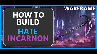 Hate Incarnon - How to Build & Gameplay - Warframe - 2024