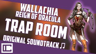 Wallachia: Reign of Dracula Original Soundtrack - Trap Room