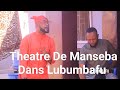 Lubumbashi RDC Theatre De Manseba Dans ( Lubumbafu ) 2024