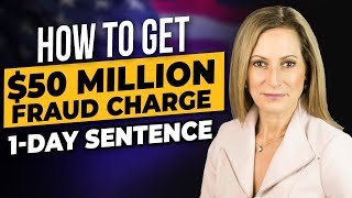 $50 Million Fraud Case—1-Day Sentence, Part 1 (5/4/21)