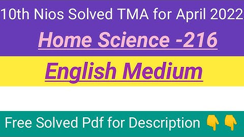 Nios 10th Home Science (216) English Medium Solved Assignments (tma) 2021-22| Home Science Tma 2022|