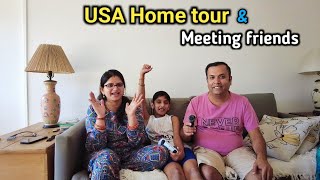 USA home tour and Meeting friends!