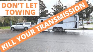 don't kill your transmission when towing tech tip #1