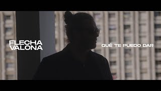 Video thumbnail of "Flecha Valona - Qué te puedo dar (video oficial)"