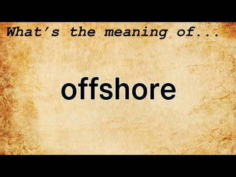 Offshore Meaning | Definition of Offshore