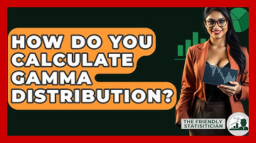 How Do You Calculate Gamma Distribution? - The Friendly Statistician
