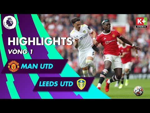 Vòng 1 Ngoại Hạng Anh 2021 - MANCHESTER UNITED - LEEDS UNITED | POGBA POKER, BRUNO HATTRICK , QUỶ ĐỎ THẮNG TƯNG BỪNG | EPL 21/22