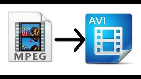 How To Convert An Mpeg Video File To An AVI File